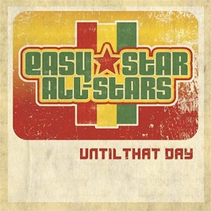 Easy_Star_All_Stars-Until_That_Day_b