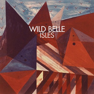 Isles_album_cover_(Wild_Belle)