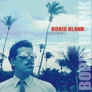 BORIS-BLANK-Electrified
