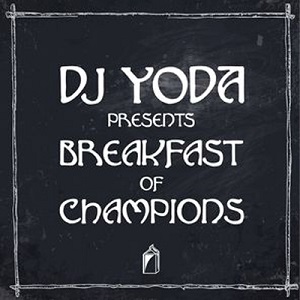 DJ-Yoda-Breakfast-Of-Champions