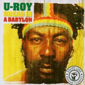 u roy dread in a babylon (Virgin 2004)