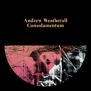 andrewweatherall-consolamentumcover300dpi